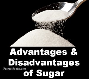 Advantages & Disadvantages of Sugar - PositiveFoodie